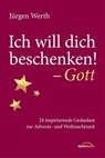 Ich will dich beschenken! - Gott - Jürgen Werth - 9783961224500
