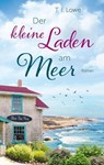 Der kleine Laden am Meer - T. I. Lowe - 9783961225330