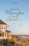 Träume aus Meerglas und Sand - T. I. Lowe - 9783961226368