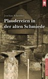 Plaudereien in der alten Schmiede - Joachim Schröder - 9783961230778