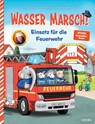 Wasser marsch! Einsatz für die Feuerwehr - Martin Meyer-Pyritz - 9783961293889