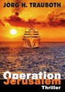 Operation Jerusalem - Trauboth Jörg H. - 9783961360536