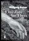 Eine Tote im Fluss - Wolfgang Breuer - 9783961360635