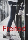 Freitod - Heribert Weishaupt - 9783961361212