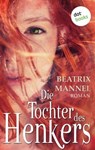 Die Tochter des Henkers - Beatrix Mannel - 9783961480012