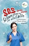 SOS - Schwestern für alle Fälle - Band 1: Willkommen in der Chaos-Klinik - Beatrix Mannel - 9783961480029