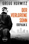 Der verlorene Sohn. Ein Orphan X Thriller - Gregg Hurwitz - 9783961544752