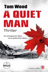 A Quiet Man. Ein schweigsamer Mann ist ein gefährlicher Mann. - Tom Wood - 9783961545766