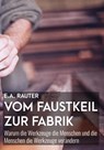 Vom Faustkeil zur Fabrik - Ernst Alexander Rauter - 9783961560707