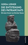 Die Entstehung des Patriarchats - Gerda Lerner - 9783961561247