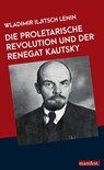 Die proletarische Revolution und der Renegat Kautsky - Wladimir Iljitsch Lenin - 9783961561254