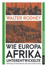 Wie Europa Afrika unterentwickelte - Walter Rodney - 9783961561261