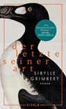 Der Letzte seiner Art - Sibylle Grimbert - 9783961611683