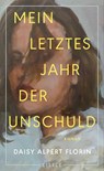 Mein letztes Jahr der Unschuld - Daisy Alpert Florin - 9783961611867