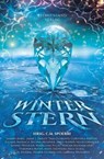 Winterstern - C. M. Spoerri ; Jasmin Aurel ; Juliane Maibach ; Maya Shepherd ; Jamie L. Farley ; Tara Florents ; Christina Krüger ; Regina Meißner ; Anne Neuschwander ; Janine Prediger ; Madeleine Puljic ; Miriam Rademacher ; Veronika Rothe ; Nele Sickel ; Henrick Stur - 9783961640669