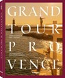 Grand Tour Provence - Tim Labenda ; Hannes-Vincent Krause - 9783961716623