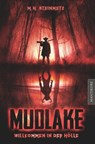 Mudlake - Willkommen in der Hölle - M.H. Steinmetz - 9783961881437