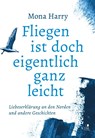 Fliegen ist doch eigentlich ganz leicht - Mona Harry - 9783961942534