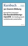 Die Bundesbildungsrepublik - Konrad Paul Liessmann - 9783961960231
