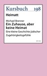 Ein Zuhause, aber keine Heimat - Michael Brenner - 9783961961078