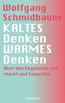 KALTES Denken, WARMES Denken - Wolfgang Schmidbauer - 9783961961351