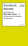 Was wäre, wenn ...? - Andrea Römmele - 9783961961887