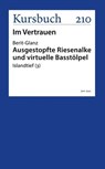 Ausgestopfte Riesenalke und virtuelle Basstölpel - Berit Glanz - 9783961962761
