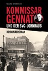 Kommissar Gennat und der BVG-Lohnraub - Regina Stürickow - 9783962010508