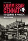 Kommissar Gennat und der Mord im Vorortzug - Regina Stürickow - 9783962011383