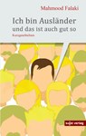 Ich bin Ausländer und das ist auch gut so - Mahmood Falaki - 9783962020163
