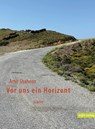 Vor uns ein Horizont - Amir Shaheen - 9783962021382