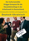 Der kultursensible Knigge-Kompass für die Neuankömmlinge in der Arbeitswelt in Deutschland, Österreich und der Schweiz - Interkultura Verlag - 9783962134792
