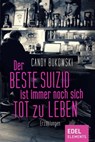Der beste Suizid ist immer noch sich tot zu leben - Candy Bukowski - 9783962152093