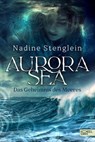 Aurora Sea - Das Geheimnis des Meeres - Nadine Stenglein - 9783962153755