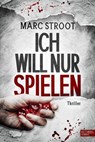 Ich will nur spielen - Marc Stroot - 9783962154592