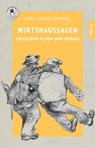 Wirtshaussagen zwischen Alpen und Donau - Karl-Heinz Hummel - 9783962331030