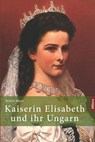 Kaiserin Elisabeth und ihr Ungarn - Beatrix Meyer - 9783962331306