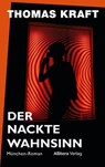 Der nackte Wahnsinn - Thomas Kraft - 9783962334734