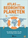 Atlas eines bedrohten Planeten - Esther Gonstalla - 9783962384128