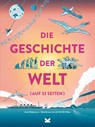 Die Geschichte der Welt (auf 32 Seiten) - Anna Claybourne - 9783962441517