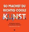 So machst du richtig coole Kunst - Henry Carroll - 9783962441524