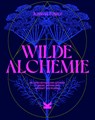 Wilde Alchemie - Jemma Foster - 9783962444198