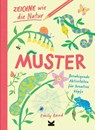 Zeichne wie die Natur: Muster - Emily Rand - 9783962444525