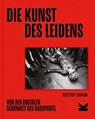 Die Kunst des Leidens. Paperback-Ausgabe - Kristof Ramon - 9783962445379