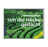 Um die Hecke gedacht - Reneé Hansen ; Stephanie Bernoully - 9783962510862