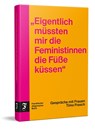 "Eigentlich müssten mir die Feministinnen die Füße küssen" - Timo Frasch - 9783962512125