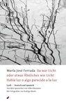 Da war Licht oder etwas Ähnliches wie Licht / Había luz o algo parecido a la luz - María José Ferrada - 9783962520199