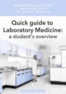 Quick guide to Laboratory Medicine: a student's overview - Armando Guerra-Ruiz ; Bernardo Lavin ; Mayte Garcia Unzueta - 9783962551742