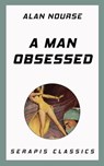 A Man Obsessed - Alan Nourse - 9783962554682
