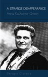 A Strange Disappearance - Anna Katharine Green - 9783962554729